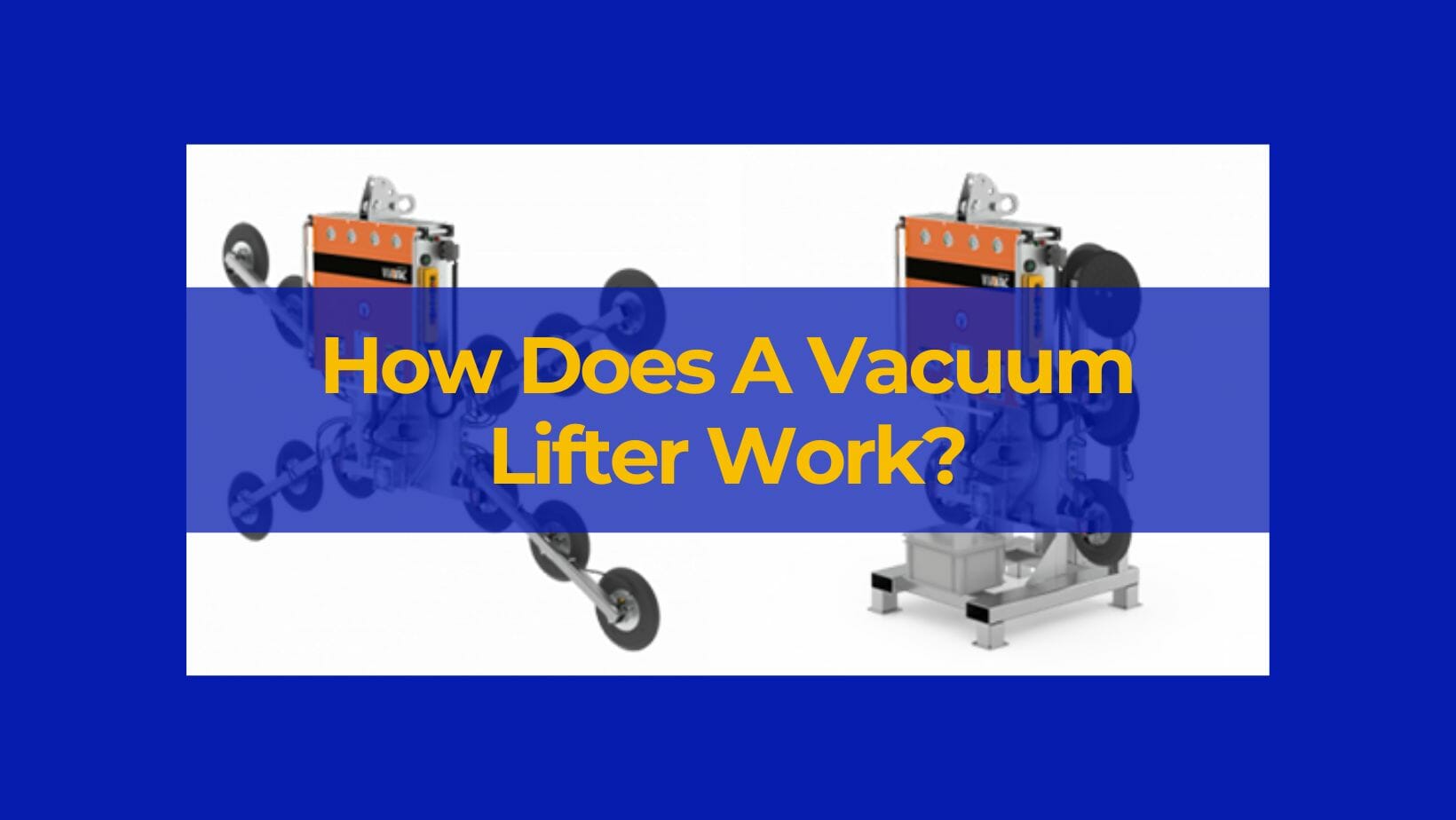 How Does a Vacuum Lifter Work?